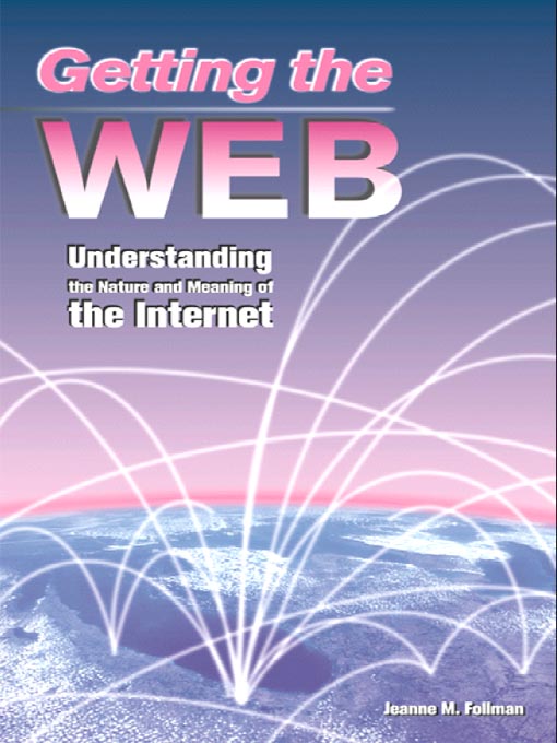 Title details for Getting the Web by Jeanne M. Follman - Available